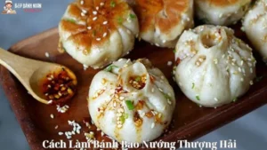 Học Cách Làm Bánh Bao Nướng Thượng Hải Tại Nhà – Ngon và Lạ