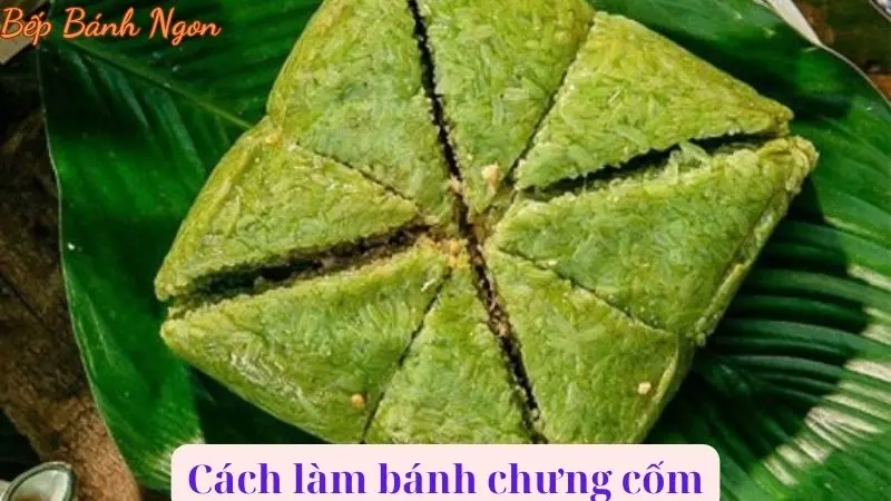 Cách làm bánh chưng cốm