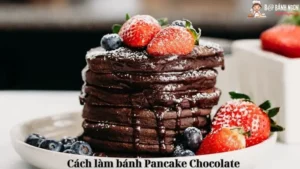 Cách Làm Bánh Pancake Chocolate Dễ Dàng Cho Người Mới Bắt Đầu