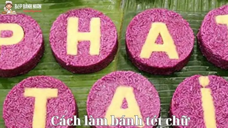 Cách làm bánh tét chữ